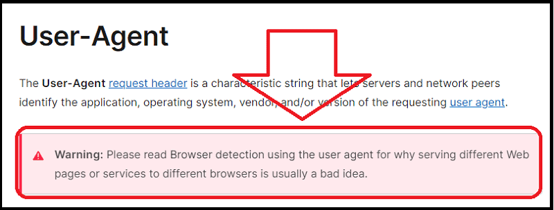 User-agent request header as explained in Mozilla.org
