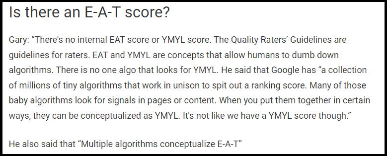 Q&A with Gary IIlyes - Pubcon Vegas 2019 Illyes confirmed "there is no internal E-A-T score or YMYL score".